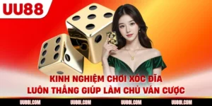 Kinh Nghiệm Chơi Xóc Đĩa Luôn Thắng Giúp Làm Chủ Ván Cược